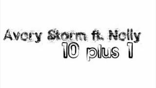 Avery Storm ft. Nelly - 10 Plus 1