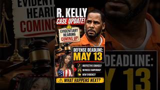 Case UPDATE: EVIDENTIARY HEARING ALERT! What R. Kelly’s Team Will File Changes EVERYTHING 😳💥