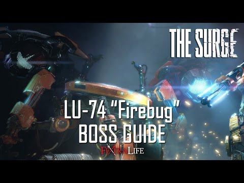 The Surge LU-74 "Firebug" Boss Fight Guide