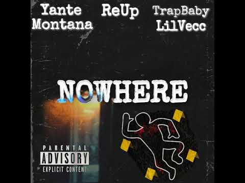 T2R Nitti - Nowhere (feat. Yante Montana & TrapBabyLilVecc)