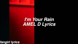 Download lagu I'm Your Rain || AMEL D Lyrics mp3 Download lagu I'm Your Rain || AMEL D Lyrics mp3
