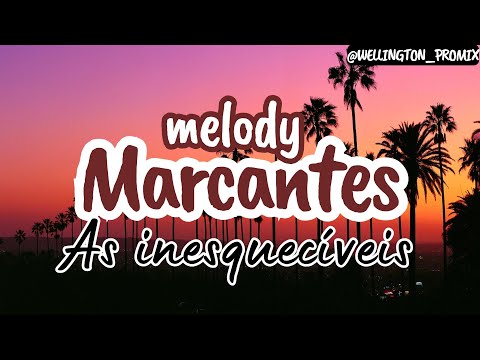 🛑MELODY MARCANTES - Só as ((INESQUECÍVEIS)) de 2006 à 2008. (@wellington_promix)