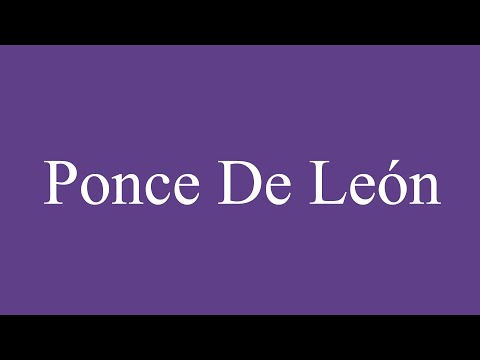 How To Pronounce ''Ponce de León'' Correctly in Spanish