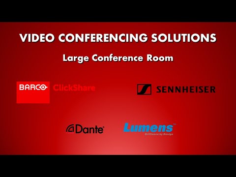 Video Conferencing Solutions: Large Conference Room Edition