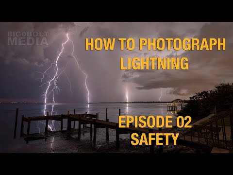 HOW TO PHOTOGRAPH LIGHTNING (EP 02: Safety)