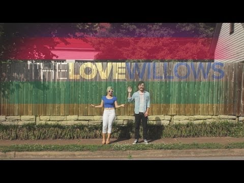 The Love Willows - We're Back!