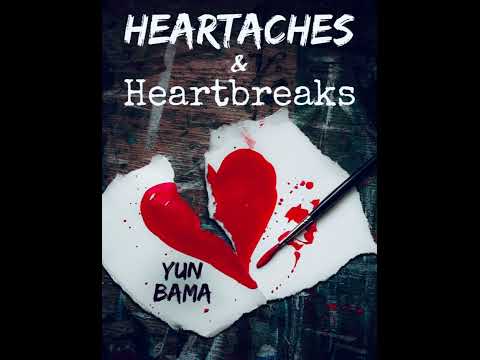 Yun Bama - Heartaches & Heartbreaks (Official Audio)