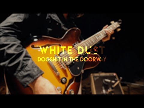 White Dust - Dogshit In The Doorway (Official Video)