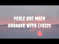Pehle Bhi Main Karaoke Vishal Mishra