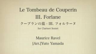 Download lagu Ravel: Le Tombeau de Couperin (Clarinet Sextet) クープランの墓 (クラリネット6重奏) mp3
