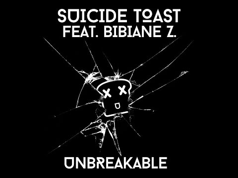 SUICIDE TOAST feat  BIBIANE Z. - UNBREAKABLE (Official Video)