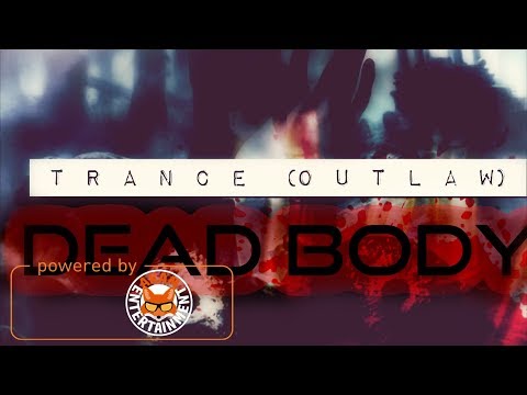 Trance Outlaw - Dead Body - May 2018