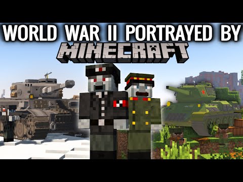 WORLD WAR 2 portrayed by MINECRAFT - The Ultimate Video