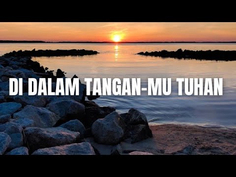 Di Dalam Tangan-Mu Tuhan - Official Lyric Video 