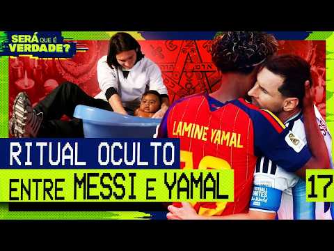 RITUAL OCULTO ENTRE MESSI E YAMAL – Será Que É Verdade? #017