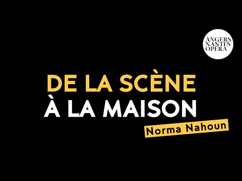 DE LA SCÈNE À LA MAISON #2 Norma Nahoun