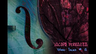 Jacopo Ferrazza - Wood Tales #4 - Les Amants (Enrico Pieranunzi)