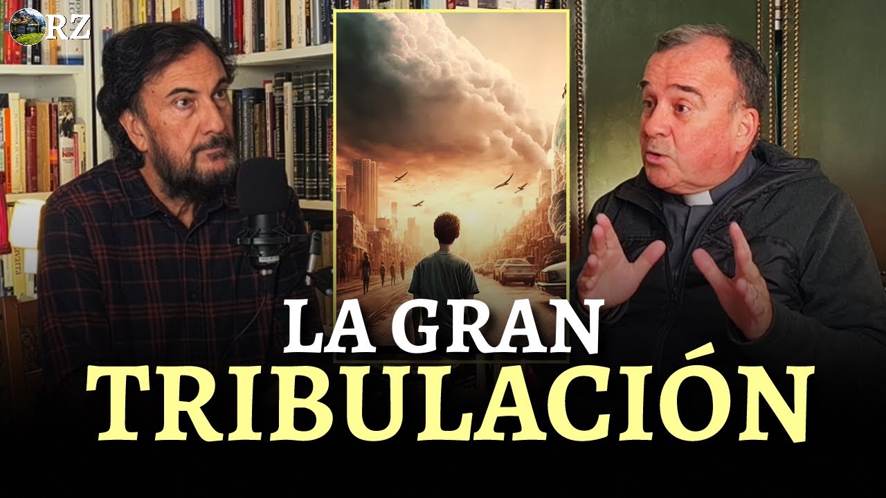 PROGRAMA 79: LA GRAN TRIBULACIÓN QUE ACECHA A LA HUMANIDAD. Con el Padre Luzón.