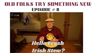 Old Folks Try Something New Episode # 8 Irish Stew....Hello Fresh