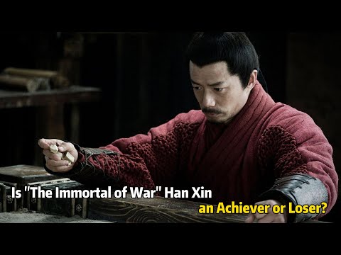 Is "The Immortal of War" Han Xin an Achiever or Loser?