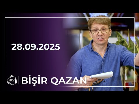 Bişir Qazan / 28.09.2025