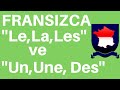 Fransızca Articles Le La Les Un Une Des Articles Définis Ve Articles Indéfinis