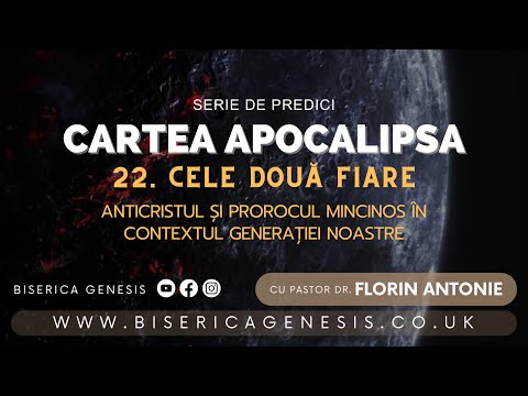 Cartea Apocalipsa - 22. Anticristul și Prorocul mincinos - Florin Antonie