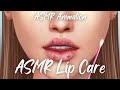ASMR Lips Care ASMR Lips Care Treatment ASMR Lips Care Animation ASMR Lips Aplication