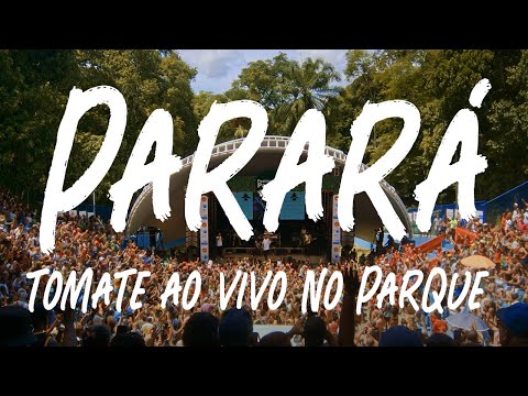 Tomate - Parará (Ao Vivo no Parque)
