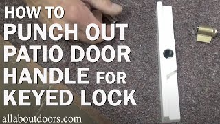 How to Punch Out  / Knock Out Hole in Patio Door Handle for Keyed Lock