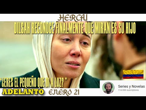 DILSAH RECONOCE A SU HIJO  -  HERCAI - COLOMBIA VIERES 21 ENERO 2022