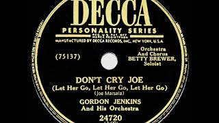 1949 HITS ARCHIVE: Don’t Cry Joe (Let Her Go, Let Her Go, Let Her Go) - Gordon Jenkins