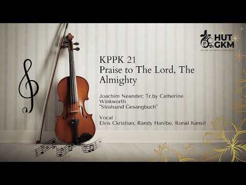 KPPK 21  Praise to The Lord, The Almighty