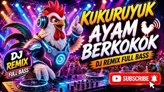 Download lagu DJ REMIX VIRAL FULL BASS TERBARU 2026 | KUKURUYUK - AYAM BERKOKOK ( MUSIC COVER) DJ AIIZAN mp3