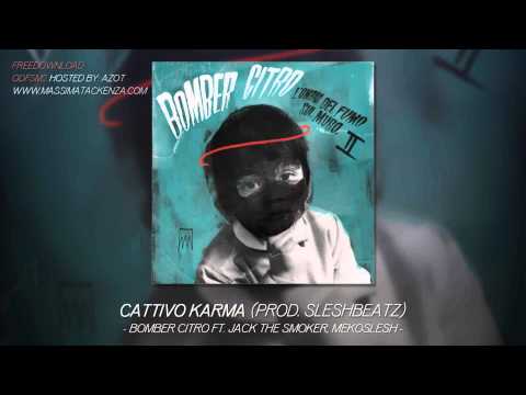 Bomber Citro - Cattivo karma ft. Jack the smoker, Mekoslesh (prod. SLeshbeatz)