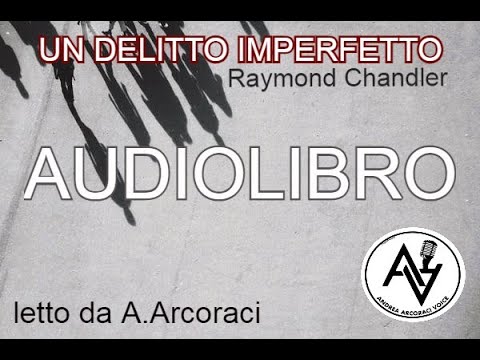 UN DELITTO IMPERFETTO -audiolibro- letto da A. Arcoraci