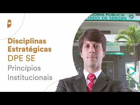 Disciplinas Estratégicas DPE SE: Princípios Institucionais