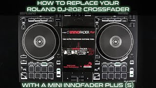 Installing/Upgrading to a Mini Innofader Plus (S) in a Roland DJ-202