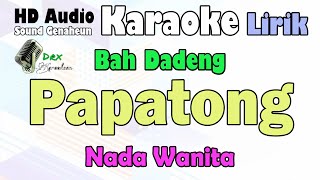 Download lagu Papatong - Bah Dadeng | Karaoke Lirik Nada Wanita mp3 Download lagu Papatong - Bah Dadeng | Karaoke Lirik Nada Wanita mp3