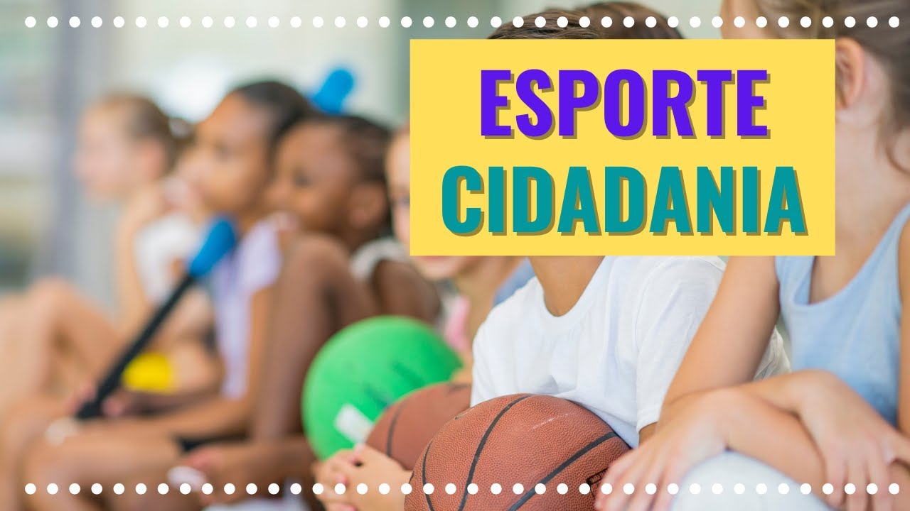 Esporte e Cidadania: Educação Física Escolar
