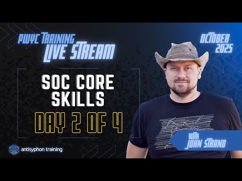 Day 2 - SOC Core Skills w/ John Strand