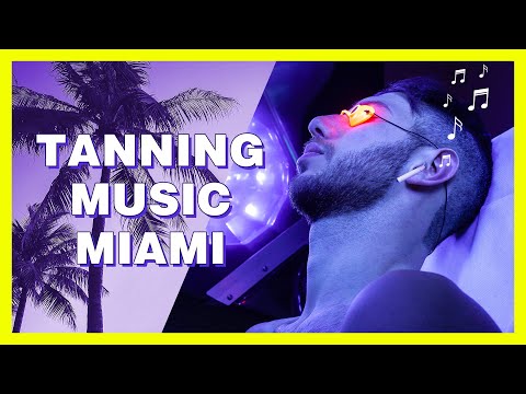Indoor Tanning Music Miami | Solarium Background Playlist | Chill Relax Sound For Better Feeling
