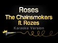 The Chainsmokers ft. Rozes - Roses (Karaoke Version)