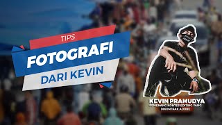 Tips Fotografi ala Kevin Pramudya Juara Kontes Editing Foto dan Dikontrak Adobe