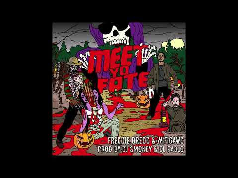 "Meet Yo Fate" [feat. Freddie Dredd & WIFIGAWD] (Prod DJ Smokey & El Pablo)