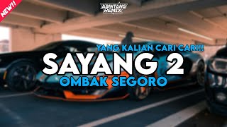 Download lagu DJ SAYANG 2 (OMBAK SEGORO, DEWI ASMORO) X BABAD TRETETEW VIRAL TIKTOK?!  mp3