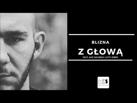 Blizna - Z Głową feat. Ave Jakubsky (cuty. DJBE3) | SERUM EP 2019 |