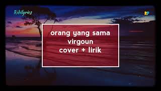 Download lagu orang yang sama - virgoun ( cover   lirik ) mp3
