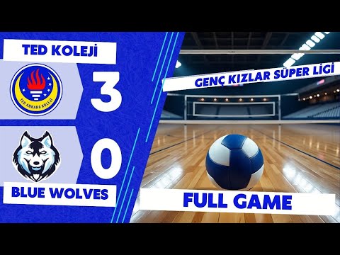TED KOLEJİ : 3 - BLUE WOLVES : 0 ( GENÇ KIZLAR SÜPER LİGİ )