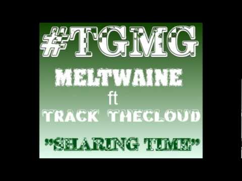 Meltwaine - Sharing Time Ft. Track TheCloud